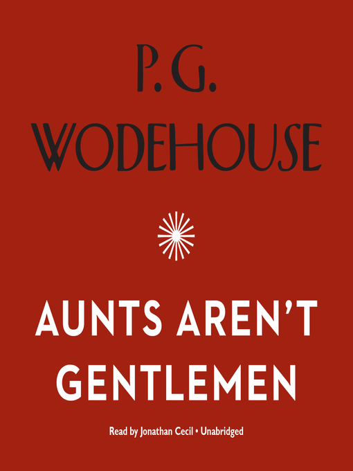 Title details for Aunts Aren't Gentlemen by P. G. Wodehouse - Available
